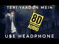 Phirta Rahoon Darbadar 8D Audio K K Shreya Teri Yaadon Mein Surround Sound Love Ambience