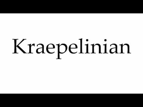 How to Pronounce Kraepelinian