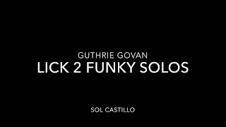 Guthrie Govan -  Lick 2 Funk Solos by Sol Castillo