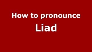 How to pronounce Liad