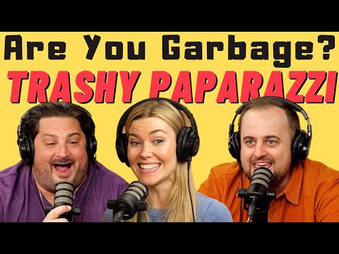 Are You Garbage Comedy Podcast: Trashy Paparazzi w/ Kelsey Cook