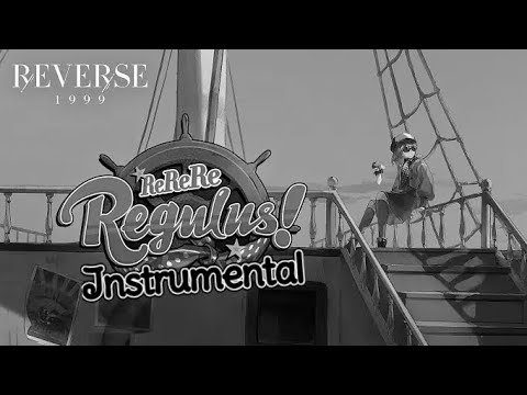 "ReReReRegulus" Kareoke Version | Reverse: 1999