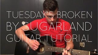 How To Play Tuesday’s Broken By Sugarland On Guitar