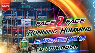Download lagu Face to Face Running Humming 2.0 Competition Mix By Dj Pratik MX Adra mp3