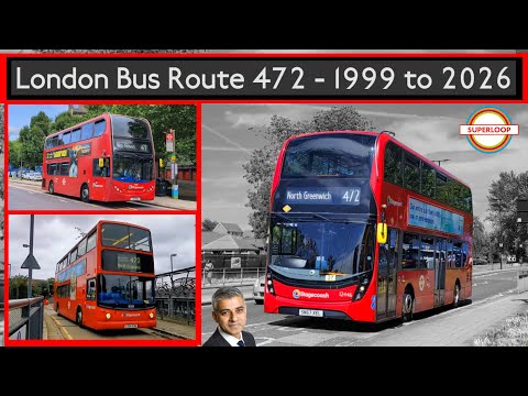 The LAST DAYS of London Bus Route 472 (Replaced by the Superloop SL11 & N472) 1999 - 2026