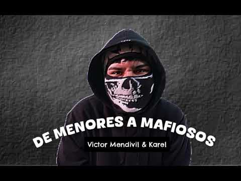 Victor Mendivil & Karel - De Menores A Mafiosos (Audio Oficial)