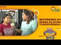 Boyfriends Ah Friend Ku Intro Tharatheenga Neenga Sollunga Dude Adithya TV