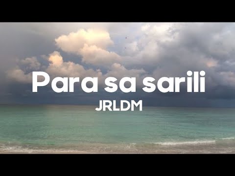 JRLDM - Para sa sarili (LYRICS)