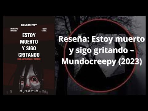 Reseña: Estoy muerto y sigo gritando. Una antología de terror - MundoCreepy (2023)