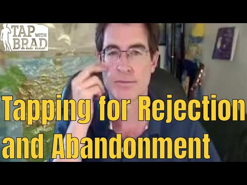 Tapping for Rejection and Abandonment - EFT with Brad Yates