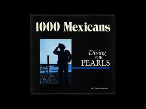 1000 Mexicans - Diving For Pearls (And Other Treasures...) (1984) Post Punk, New Wave - UK