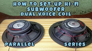 HOW TO SET UP HI-FI SUBWOOFER (DUAL VOICE COIL) | SERIES & PARALLEL CONNECTION