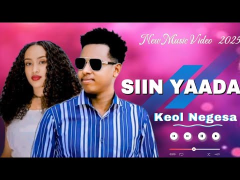 🛑Keol Negesa  "SIIN YAADA" New Ethiopian Oromo Music 2025