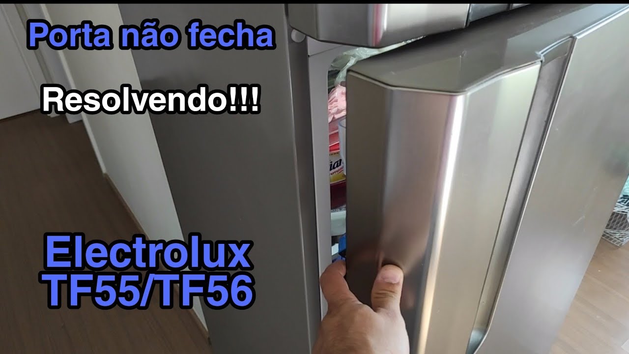 Geladeira não fecha a porta, Electrolux  TF55 TF56, como resolver