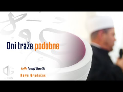 ONI TRAŽE PODOBNE - šejh Jusuf Barčić