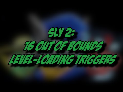 Sly 2 - There are some out of bounds level-loading triggers. 16 to be exact.