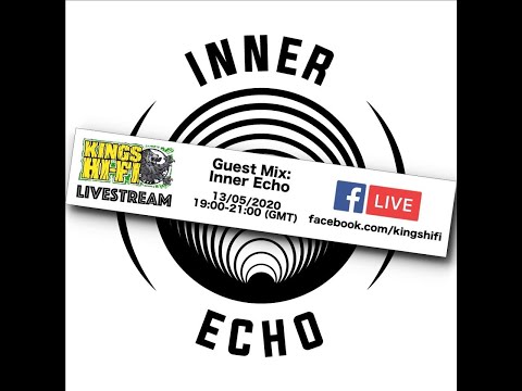 Inner Echo takeova Kings Hi Fi FB Live 13 05 2020