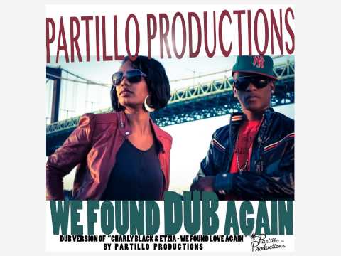 Partillo - We Found DUB Again (Charly Black & Etzia) FEB 2013