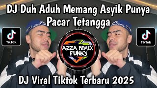 Download lagu DJ DUH ADUH MEMANG ASYIK PUNYA PACAR TETANGGA || PACAR LIMA LANGKAH VIRAL TIKTOK 2025 mp3 Download lagu DJ DUH ADUH MEMANG ASYIK PUNYA PACAR TETANGGA || PACAR LIMA LANGKAH VIRAL TIKTOK 2025 mp3
