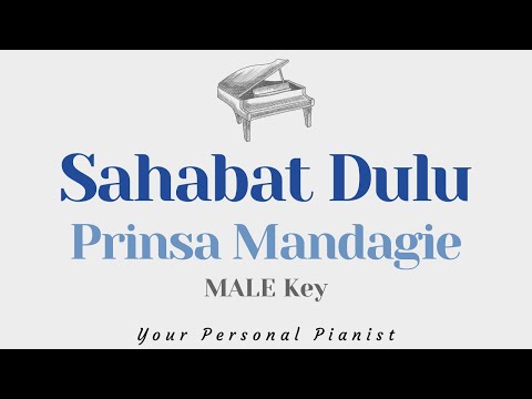 Sahabat Dulu - Prinsa Mandagie (MALE Key Karaoke) - Piano Instrumental Cover with Lyrics