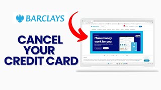 How to Cancel a Credit Card on Barclays Bank? Halt a Credit Card on Barclays Bank on PC 2024