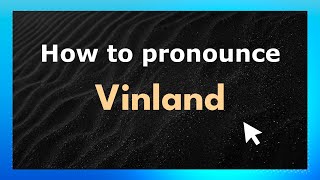 How to pronounce Vinland