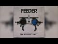 Feeder - My Perfect Day (2017 Recording)