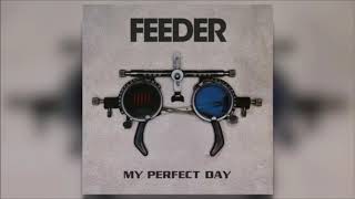 Feeder - My Perfect Day (NEW 2017 Recording)