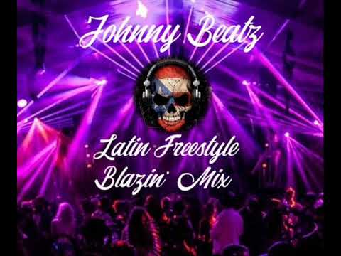 Johnny Beatz - Latin Freestyle Blazin' Mix