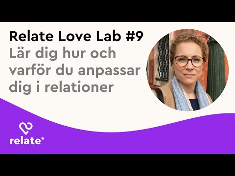 Relate Love Lab #9 - Lär dig hur och varför du anpassar dig i relationer