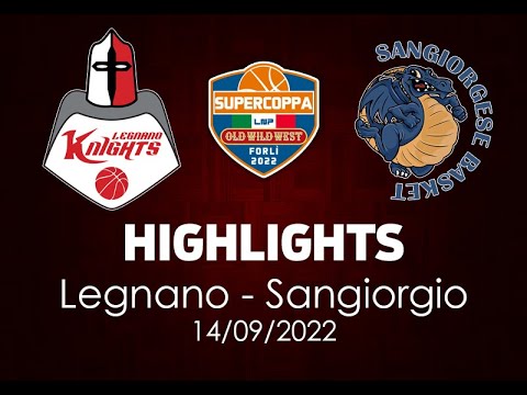 Highlights Legnano - Sangiorgio Supercoppa LNP del 14/09/2022