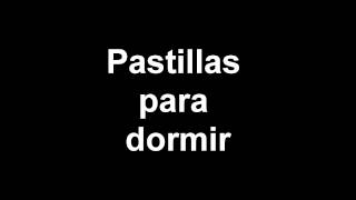 Estopa - Pastillas Para Dormir - Letra