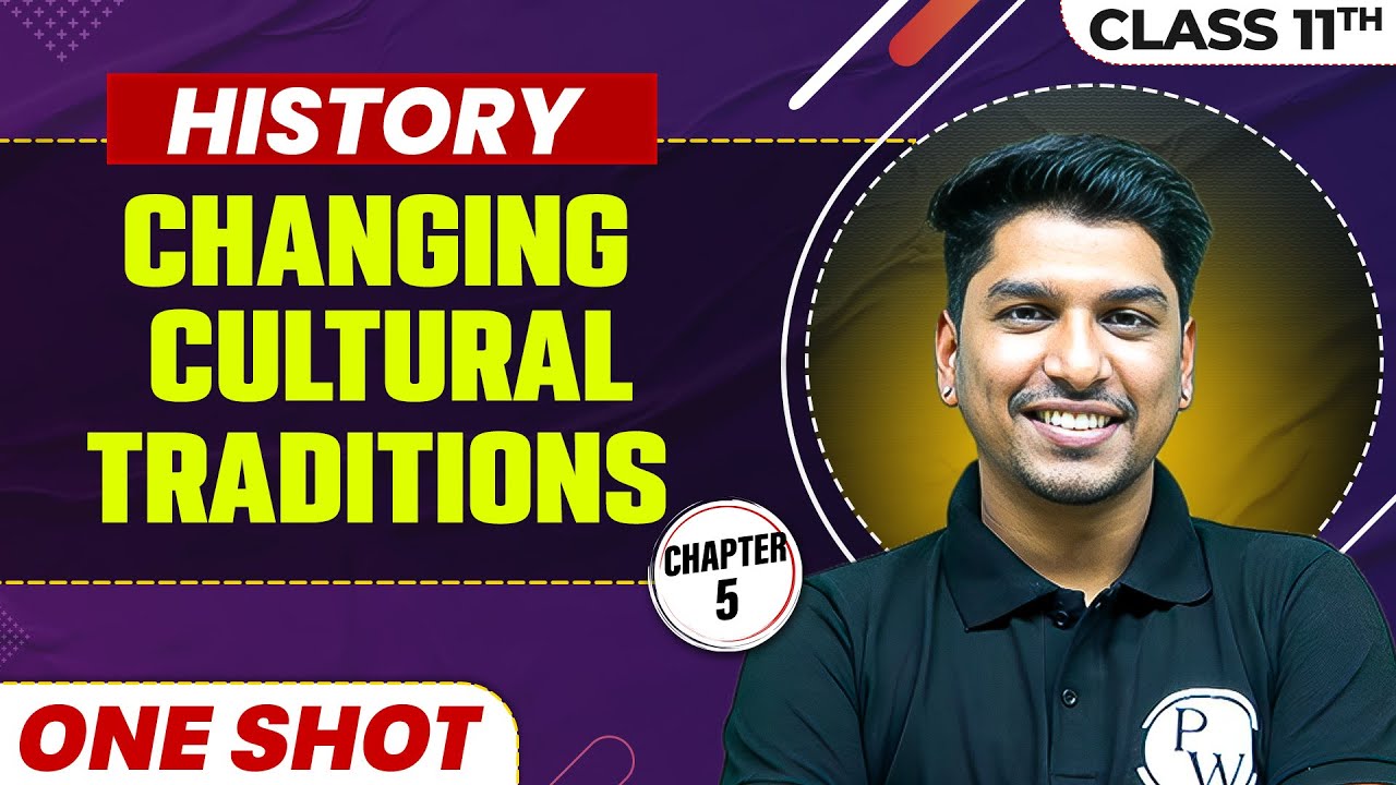 CHANGING CULTURAL TRADITIONS In One Shot | Class 11 Board | HISTORY