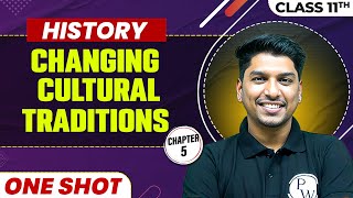 CHANGING CULTURAL TRADITIONS In One Shot | Class 11 Board | HISTORY
