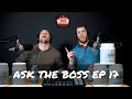 ASK THE BOSS EP 17 - Doug Miller Reveals All Exclusive Launch Dates + MORE!