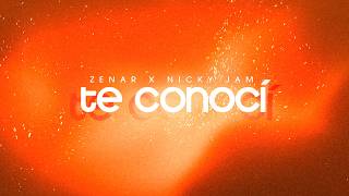 Zenar, Nicky Jam - Te Conocí (with Nicky Jam) [Official Lyric Video]