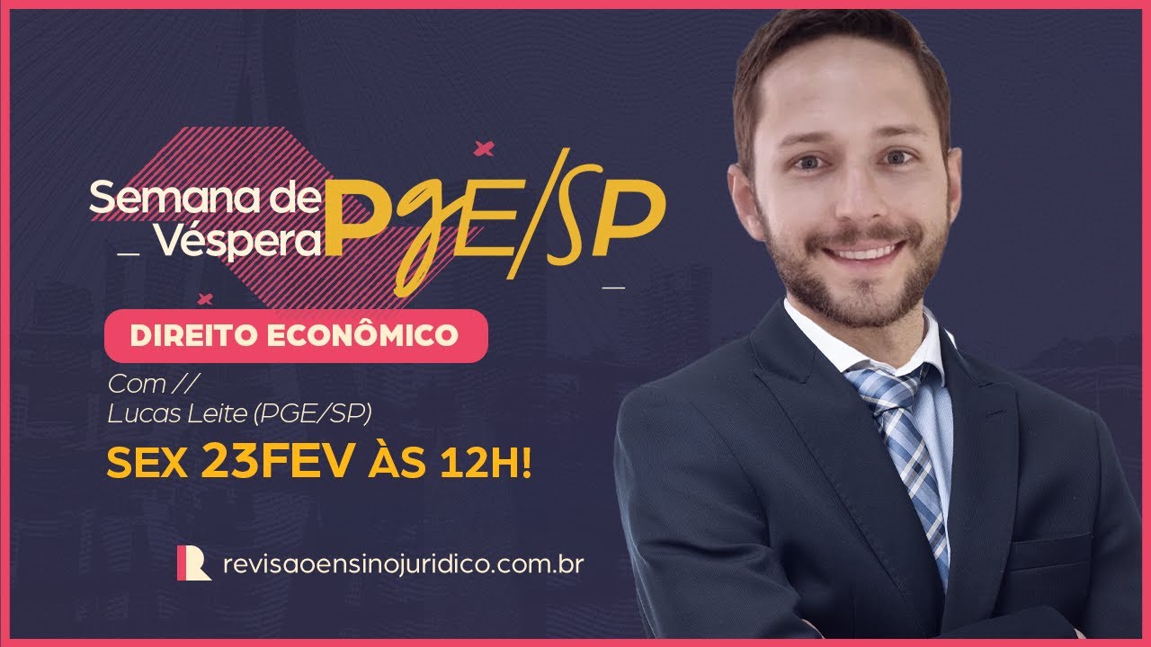 SEMANA PRÉ PGE/SP | Direito Econômico – Lucas Leite (PGE/SP)