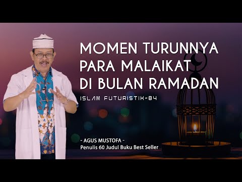 Islam Futuristik eps. 84 - MOMEN TURUNNYA PARA MALAIKAT DI BULAN RAMADAN