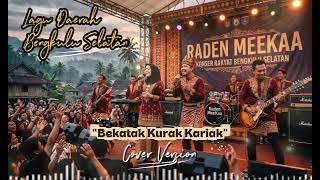 Download lagu Bekatak Kurak Kariak - Lagu Daerah Bengkulu Selatan (Cover Version by Raden MeeKaa) mp3