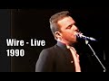 Wire - Live Manchester University 1990 - Full Show