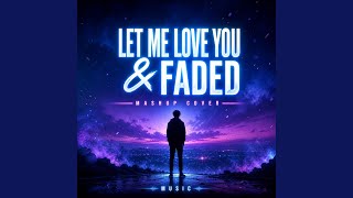 Download lagu Let Me Love You & Faded (MASHUP cover by Music) mp3 Download lagu Let Me Love You & Faded (MASHUP cover by Music) mp3