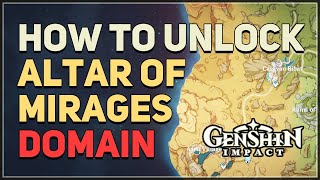 How to unlock Altar of Mirages Genshin Impact Domain