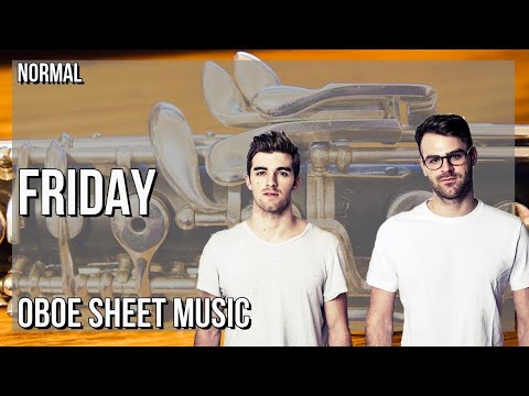 Oboe Sheet Music: How to play Friday by The Chainsmokers ft Fridayy