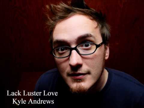 Lack Luster Love - Kyle Andrews