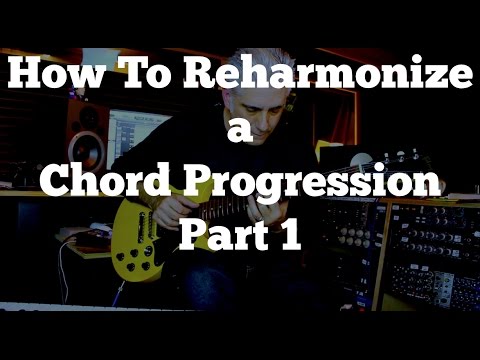 How To Reharmonize a Chord Progression Part 1