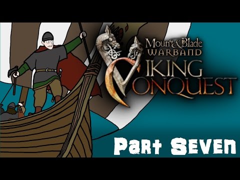 Mount & Blade Warband Viking Conquest Gameplay Part Seven!