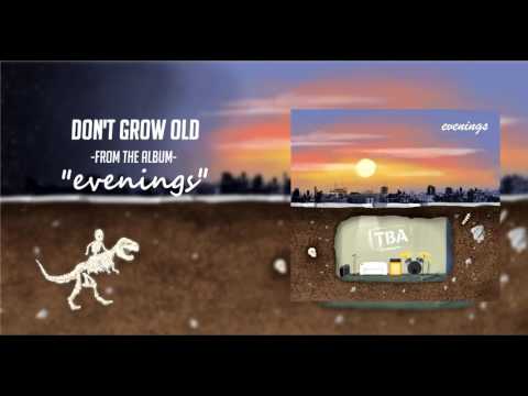 TBA - Don't grow old