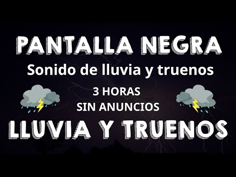 Lluvia relajante para dormir ⛈Sonido de lluvia y truenos 3 Horas Sin Anuncios⚡PANTALLA NEGRA