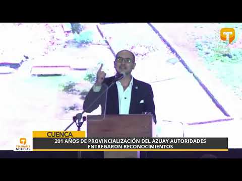 201 años de provincialización del Azuay autoridades entregaron reconocimientos