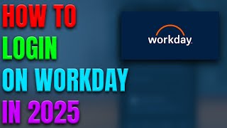 How To Login On Workday In 2025